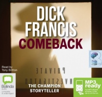Comeback written by Dick Francis performed by Tony Britton on MP3 CD (Unabridged)